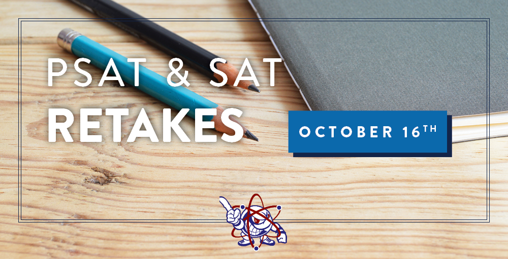PSAT and SAT retake exams will be held on Wednesday, October 16th