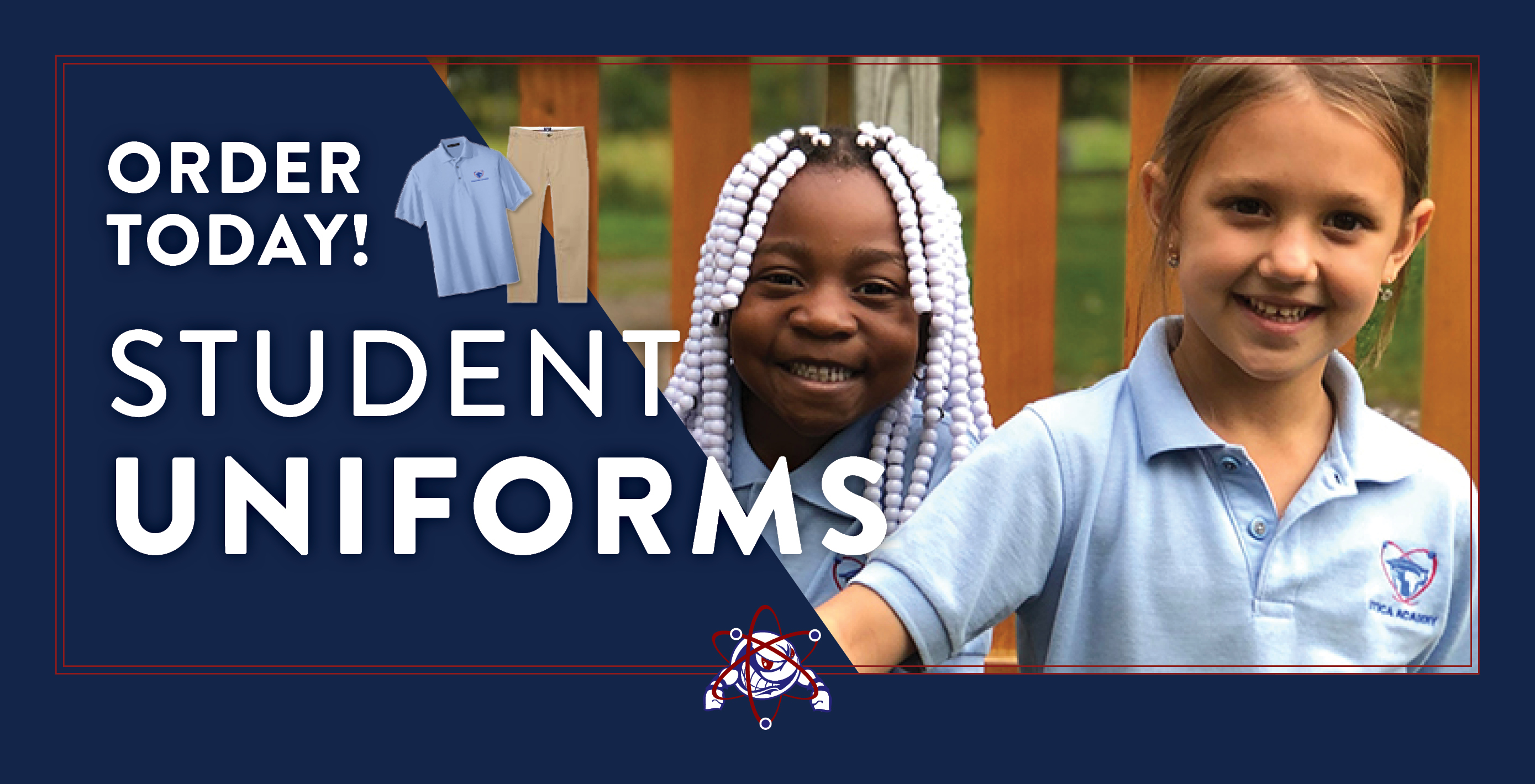 Utica Academy of Science reminds its families to order their student’s school uniform as soon as possible to ensure their Atom is ready for the first day of school. All school uniform orders must be placed online and will be shipped directly to your home.